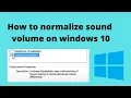 Windows 10 Normalize the Sound Volume on Your PC with Windows Loudness Equalization Setting
