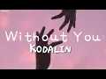 Kodaline - Without You (Lyrics)
