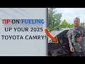 TIP ON REFUELING THE 2025 TOYOTA CAMRY