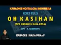 Download Lagu Oh Kasihan karaoke Koes Plus (Apa gunanya kaya raya) nada pria F
