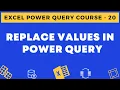 20 - Replace Values in Power Query in Excel