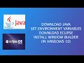 How to install java and set Environment Variables install window builder in eclipse in windows 10