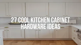 27 Cool KITCHEN CABINET HARDWARE Ideas