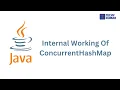 Under the Hood Understanding the Internal Working of ConcurrentHashMap in Java