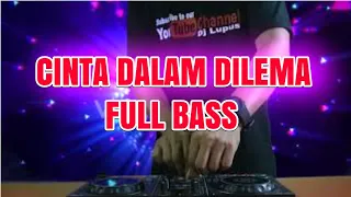 Download DJ FULL BASS CINTA DALAM DILEMA (Ikke Nurjanah) REMIX TERBARU 2021 MP3