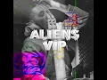 Aliens (VIP Mix)