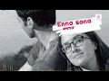 Enna Sona - Lyrical Song | OK Jaanu | Shraddha Kapoor, Aditya Roy | Arijit Singh | A.R. Rahman