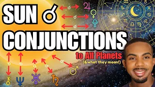 SUN CONJUNCTIONS in the Birth Chart All SUN Conjunctions To Other Planets in Your Natal Chart