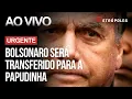 Lagu AO VIVO e Urgente: Moraes transfere Bolsonaro para a Papudinha