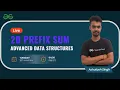 Advanced Data Structures Session 2 2D prefix sum Ashutosh Singh