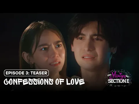 Video Thumbnail: CONFESSIONS OF LOVE | EPISODE 3: Teaser | Ang Mutya ng Section E (The Dark Side | Studio Viva