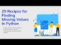 Python Pandas book For Finding Missing Values in a Dataset - 25 Recipes