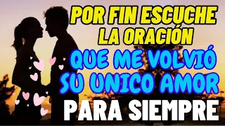 HOY TENDRÁS SOLO PARA TI EL AMOR DE TU SER QUERIDO 100% EFECTIVA