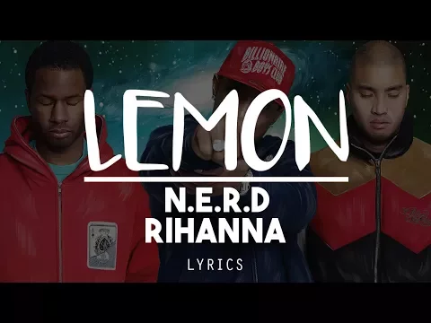 Download MP3 [HD] Lemon - N.E.R.D ft Rihanna ( Lyric Video )
