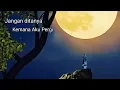 Download Lagu Jangan Di Tanya Kemana Aku Pergi .Bruri pesolima lyric ujer traves