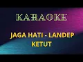 Download Lagu KARAOKE JAGA HATI - LANDEP KETUT