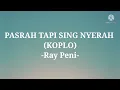 Download Lagu PASRAH TAPI SING NYERAH (KOPLO) - Ray Peni (lirik lagu)
