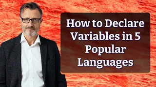 How to Declare Variables in 5 Popular Languages