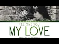 Jang Hyeri (장혜리) - I'll Give You My Love (내게 남은 사랑을 드릴께요) [Color Coded Lyrics Han/Rom/Eng]