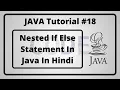 18 - Nested If Else Statement In Java In Hindi Java Tutorial In Hindi
