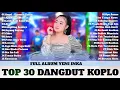 Download Lagu FULL ALBUM YENI INKA FULL ALBUM TERBARU 2021 DANGDUT KOPLO TERBAIK ANGEL UAYUMU TENAN