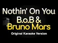 Download Lagu Nothin' On You - B.o.B ft Bruno Mars (Karaoke Songs With Lyrics - Original Key)