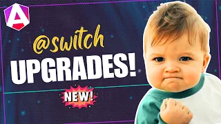 The Angular switch upgrades you should know about
