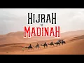 Download Lagu Hijrahnya Nabi Muhammad ﷺ ke Kota Madinah || Sirah Nabawi