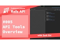 Rails API API Tools Overview - 005