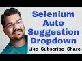 How To Handle Auto Suggestion Dropdown in Selenium Auto Suggest Drop List in Selenium Webdriver