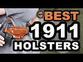 Best 1911 Holsters Top Options Reviewed Gunmann
