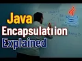 Encapsulation in Java Explained OOPs Concept Java Tutorial for Beginners