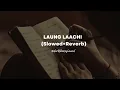 Laung Laachi - Mannat Noor | Ammy Virk (Slowed+Reverb)