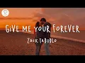 Download Lagu Zack Tabudlo - Give Me Your Forever | I want you to know I love you the most
