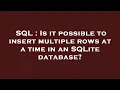 SQL Is it possible to insert multiple rows at a time in an SQLite database