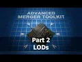 Advanced Merger Toolkit Tutorial P2 - LODs Unity