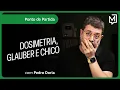 Lagu Dosimetria, Glauber e Chico | Ponto de Partida