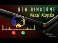 Download Lagu NEW RINGTONE VERSI KOPLO‼️ NOTIFIKASI  SMARTPHONE ELIT #ringtone #remix #trending #fypviral