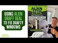 I used Alien Draft Seal to fix a drafty window in my home