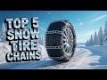 2026 Top 5 Snow Tire Chains Review don t buy one before watching this