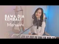 Lagu BAWA DIA KEMBALI @mahaliniraharjaofc   MICHELA THEA COVER