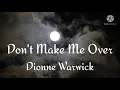 Dionne Warwick - Don't Make Me Over (lyrics)