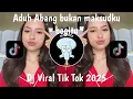 Lagu ADUH ABANG BUKAN MAKSUDKU BEGITU || DJ STECU STECU VIRAL TIKTOK TERBARU YANG KALIAN CARII CARII !!!