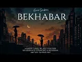 Bekhabar | Kumar Sanskar | Original by Vishal Mishra