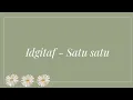 Lagu IDGITAF - SATU SATU FULL LIRIK