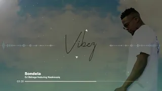 dj mshega ft naakmusiq u0026 cuebur sondela official audio 