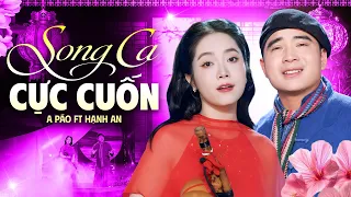 Song Ca Cực Cuốn: A Páo ft Hạnh An | Tuyệt Phẩm Trữ Tình Nghe Tê Tái Lòng Người 2026
