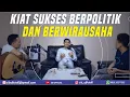 KIAT SUKSES BERPOLITIK DAN BERWIRAUSAHA | Reza Darmawan