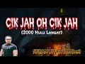 CIK JAH OH CIK JAH (2000 Hulu Langat), SERAM JITRA (1990an)