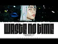 Download Lagu XngHan\u0026Xoul 'Waste No Time' Lyrics (승한앤소울 Waste No Time 가사) [Color Coded Han_Rom_Eng]